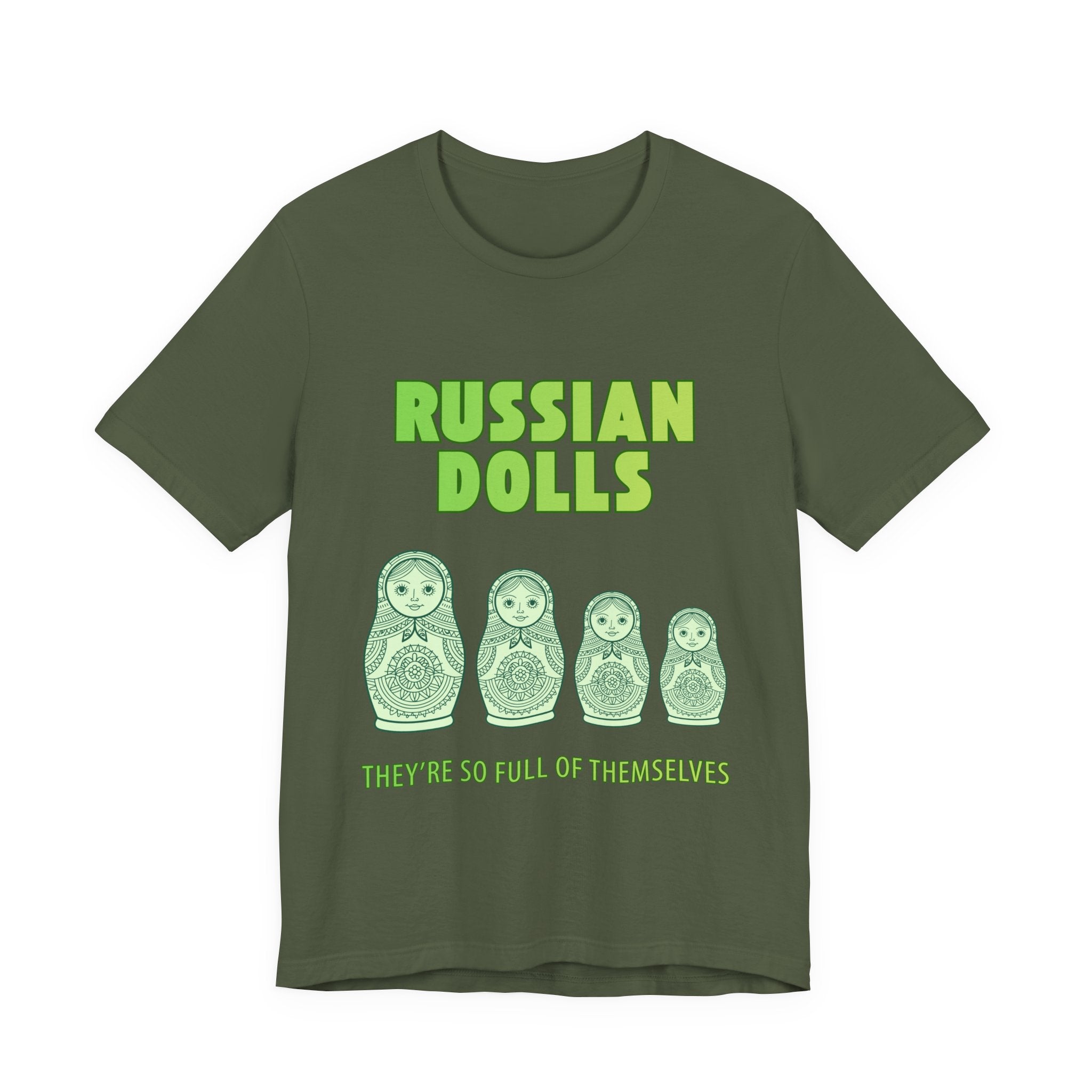 Russian Dolls - They're So Full Of Themselves T-Shirt: Nested Matryoshka Figures, Traditional Russian Folk Art