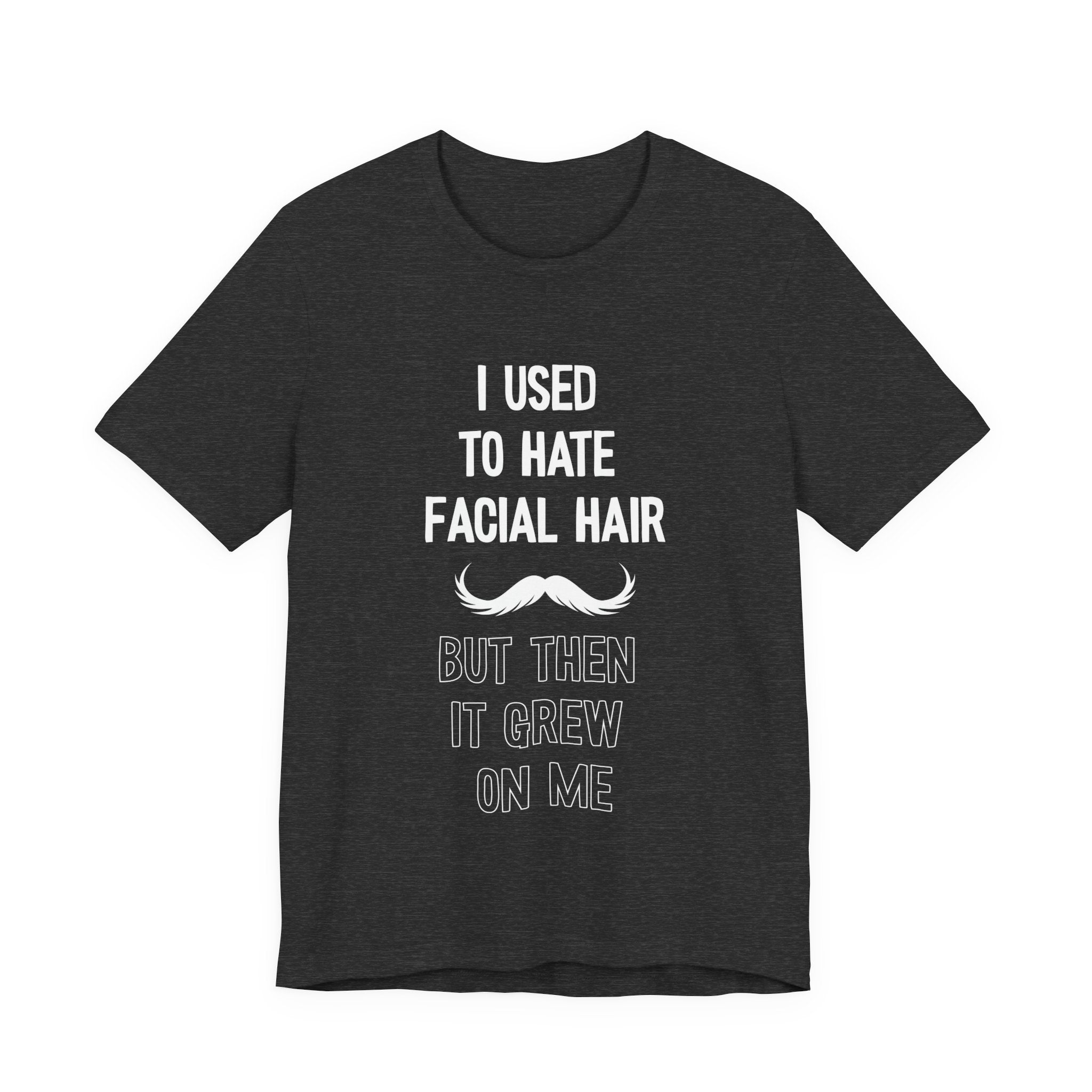 I Used To Hate Facial Hair T-Shirt: Witty Grooming Confessional