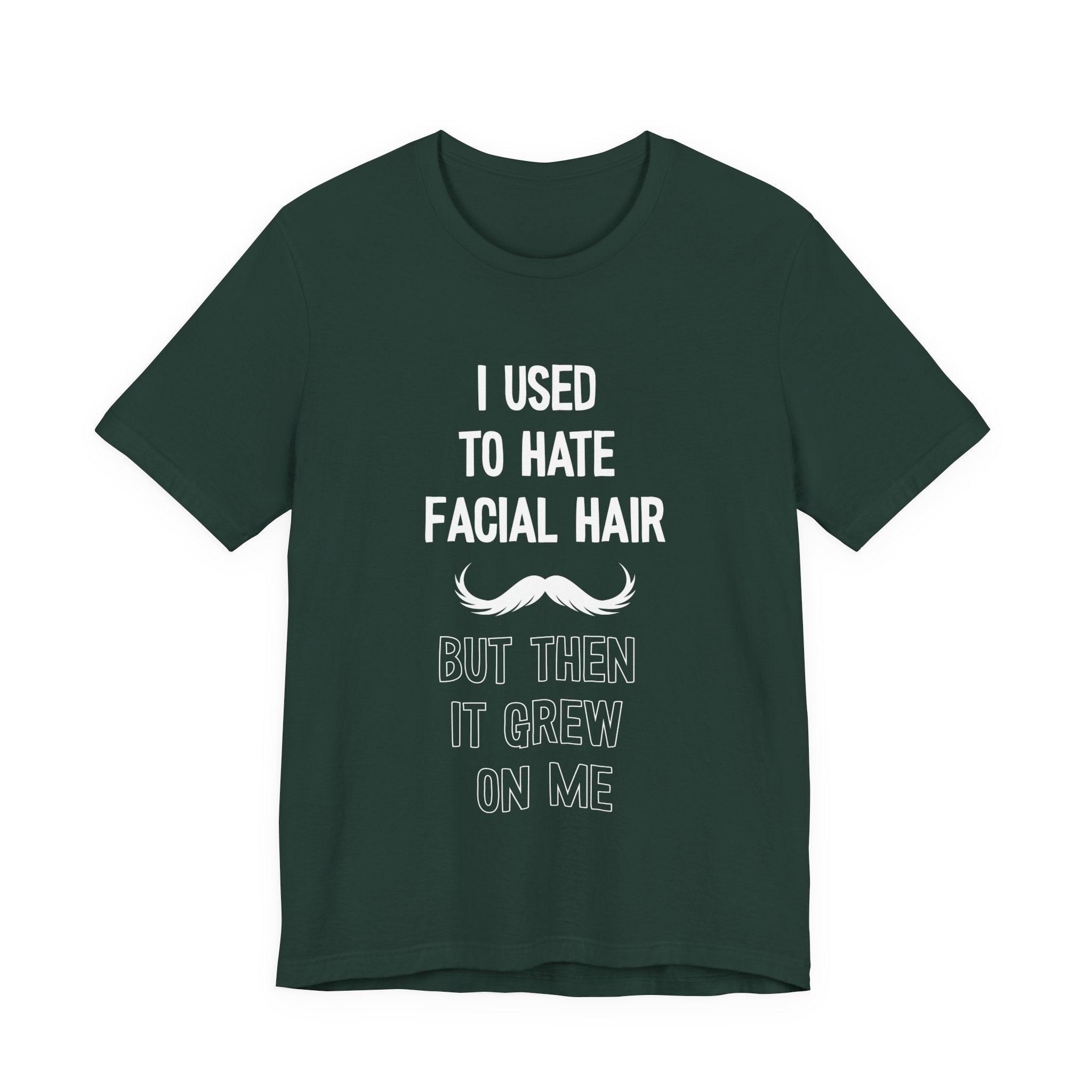 I Used To Hate Facial Hair T-Shirt: Witty Grooming Confessional