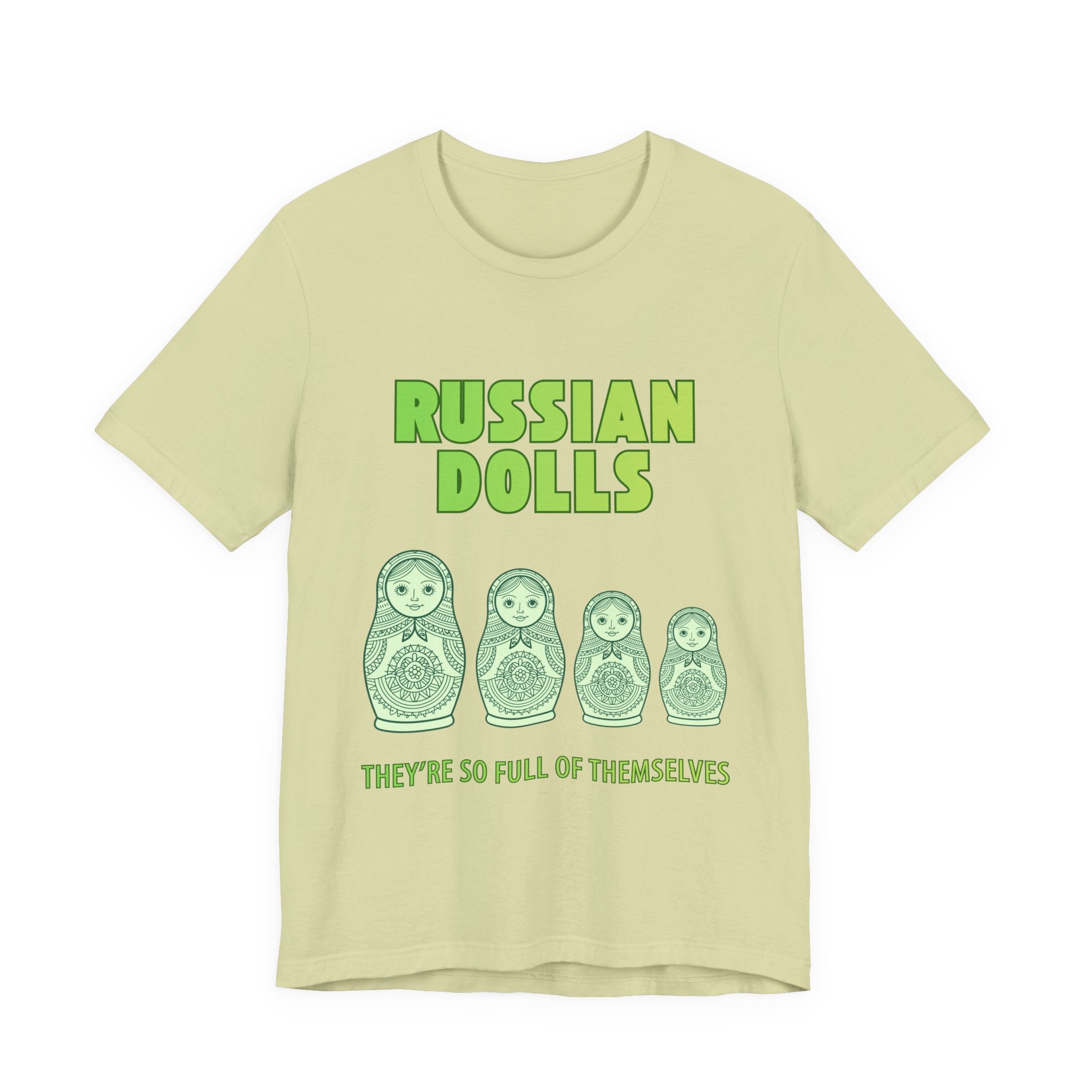 Russian Dolls - They're So Full Of Themselves T-Shirt: Nested Matryoshka Figures, Traditional Russian Folk Art