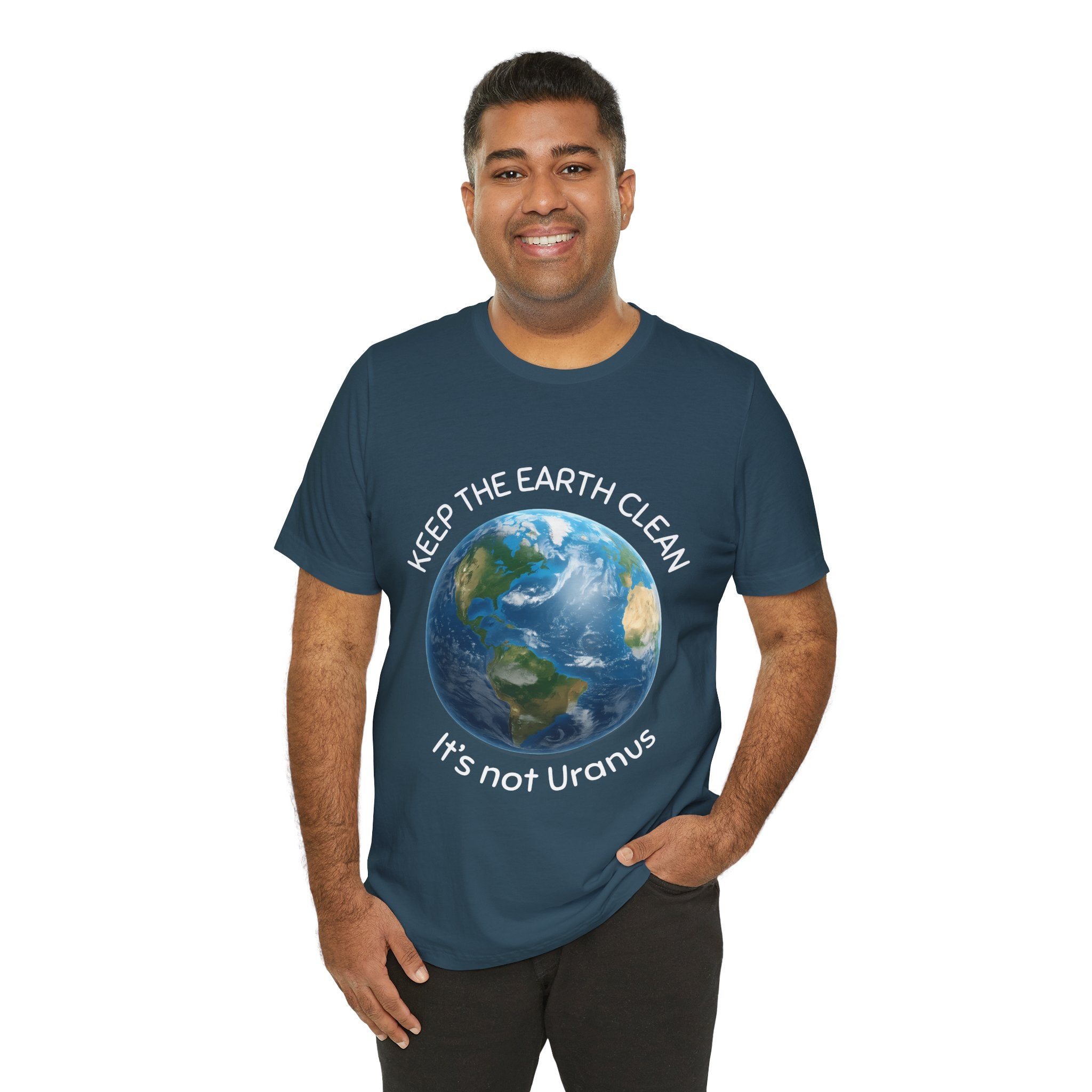 Keep The Earth Clean; It's Not Uranus T-Shirt: Planetary Environmental Awareness