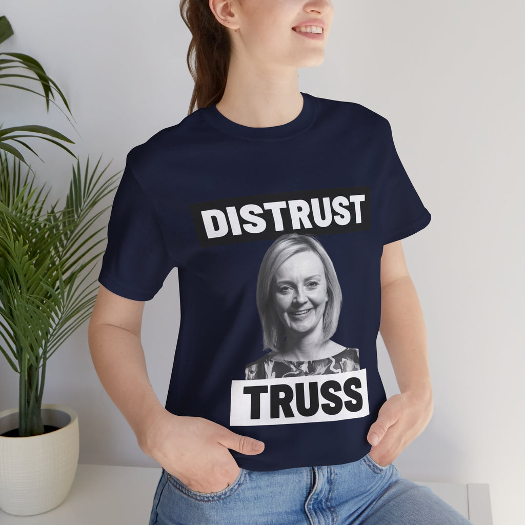 Distrust Truss T-Shirt: British Politics Corrupt Leadership