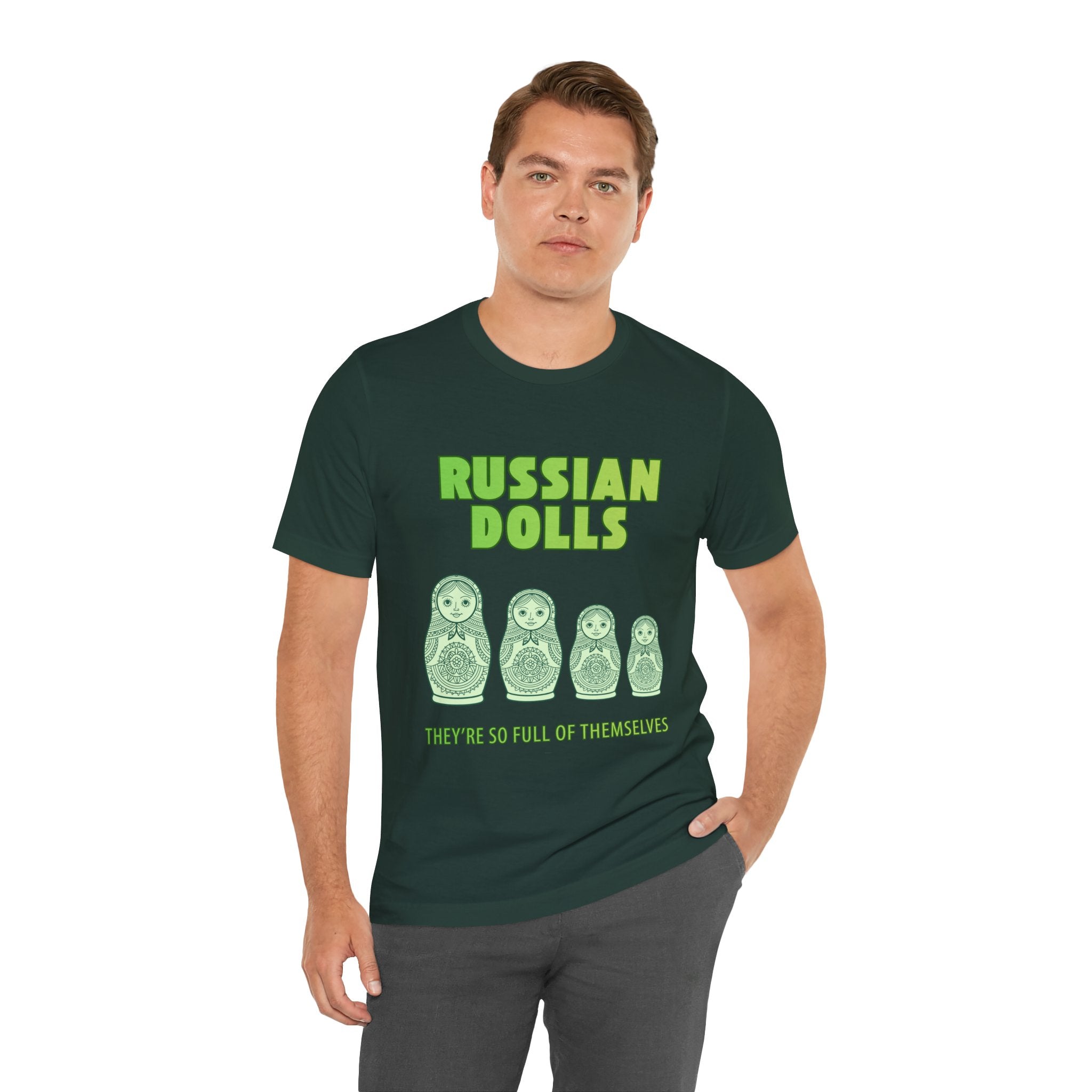 Russian Dolls - They're So Full Of Themselves T-Shirt: Nested Matryoshka Figures, Traditional Russian Folk Art