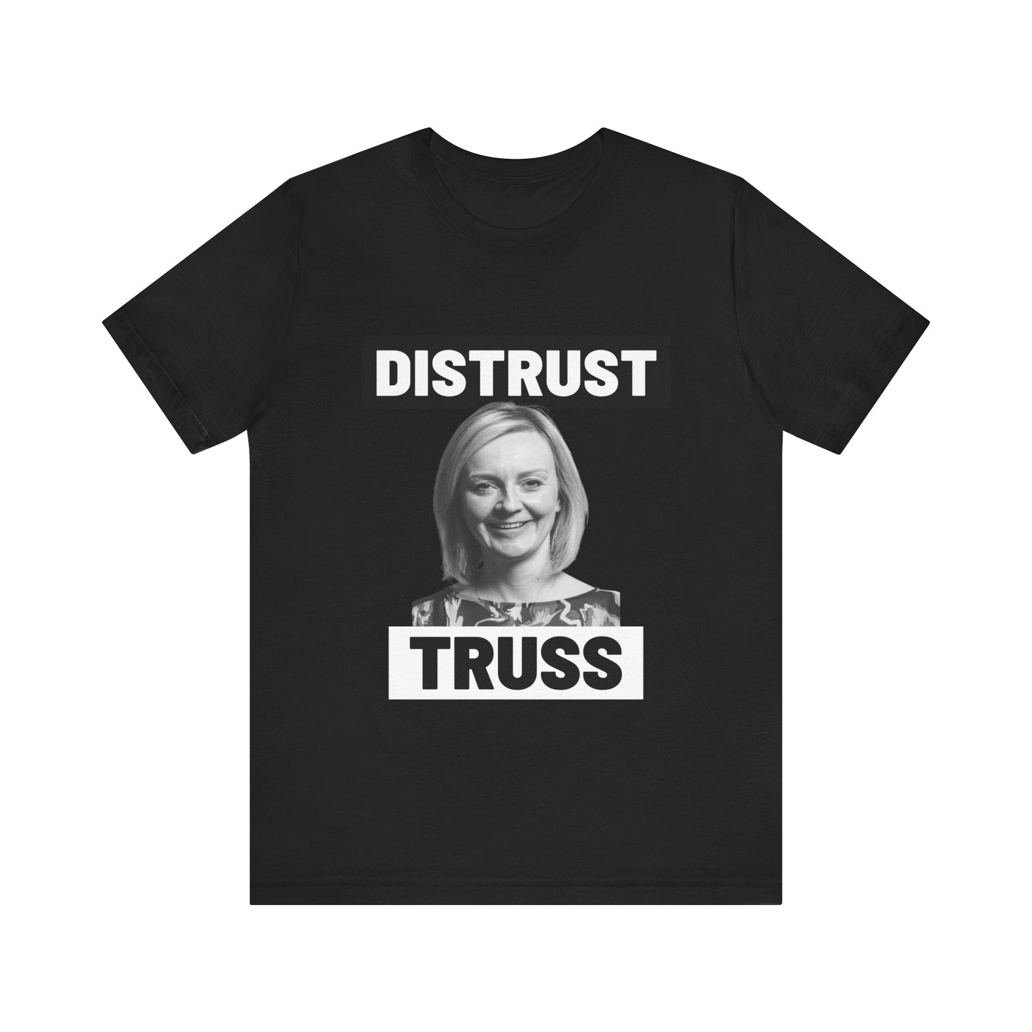 Distrust Truss T-Shirt: British Politics Corrupt Leadership