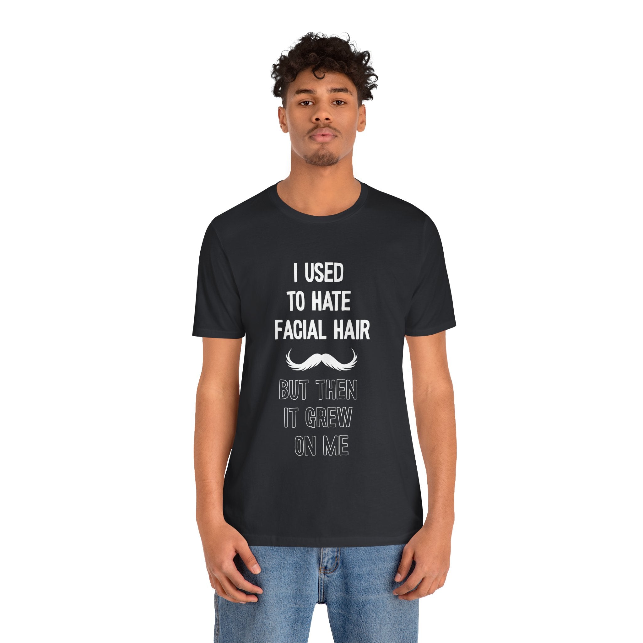 I Used To Hate Facial Hair T-Shirt: Witty Grooming Confessional