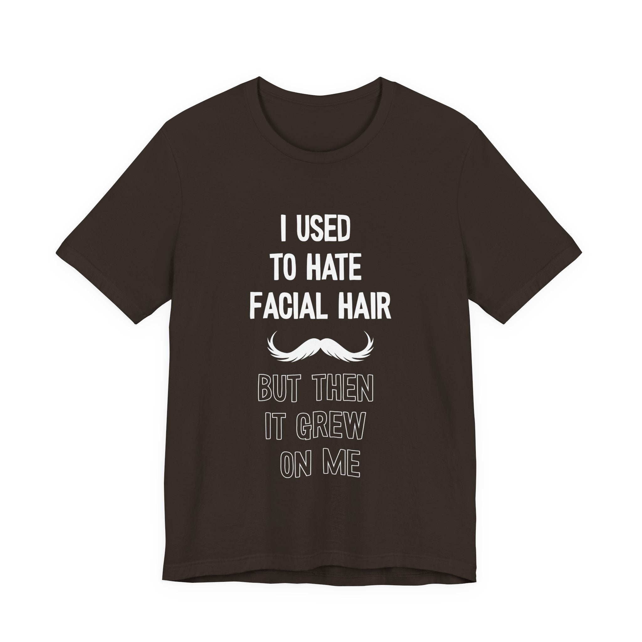 I Used To Hate Facial Hair T-Shirt: Witty Grooming Confessional