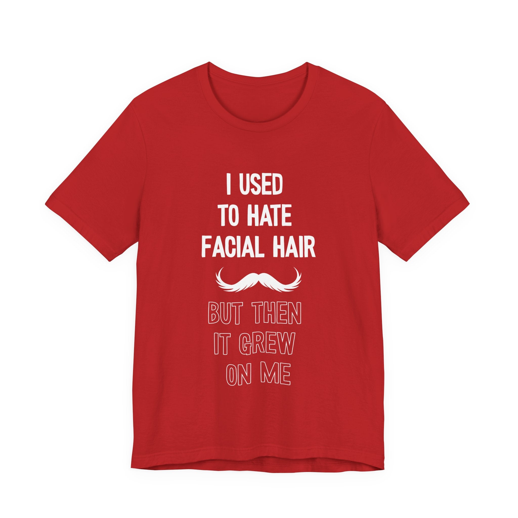 I Used To Hate Facial Hair T-Shirt: Witty Grooming Confessional