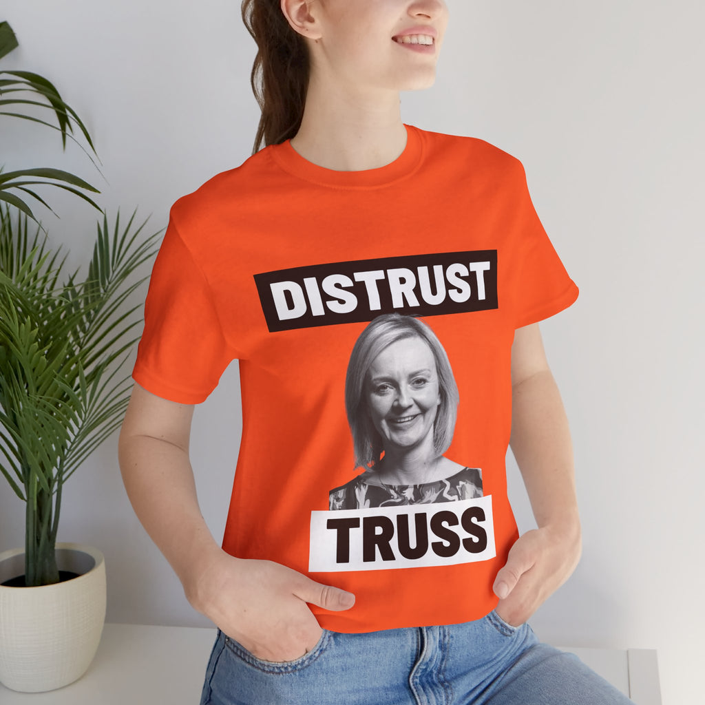 Distrust Truss T-Shirt: British Politics Corrupt Leadership