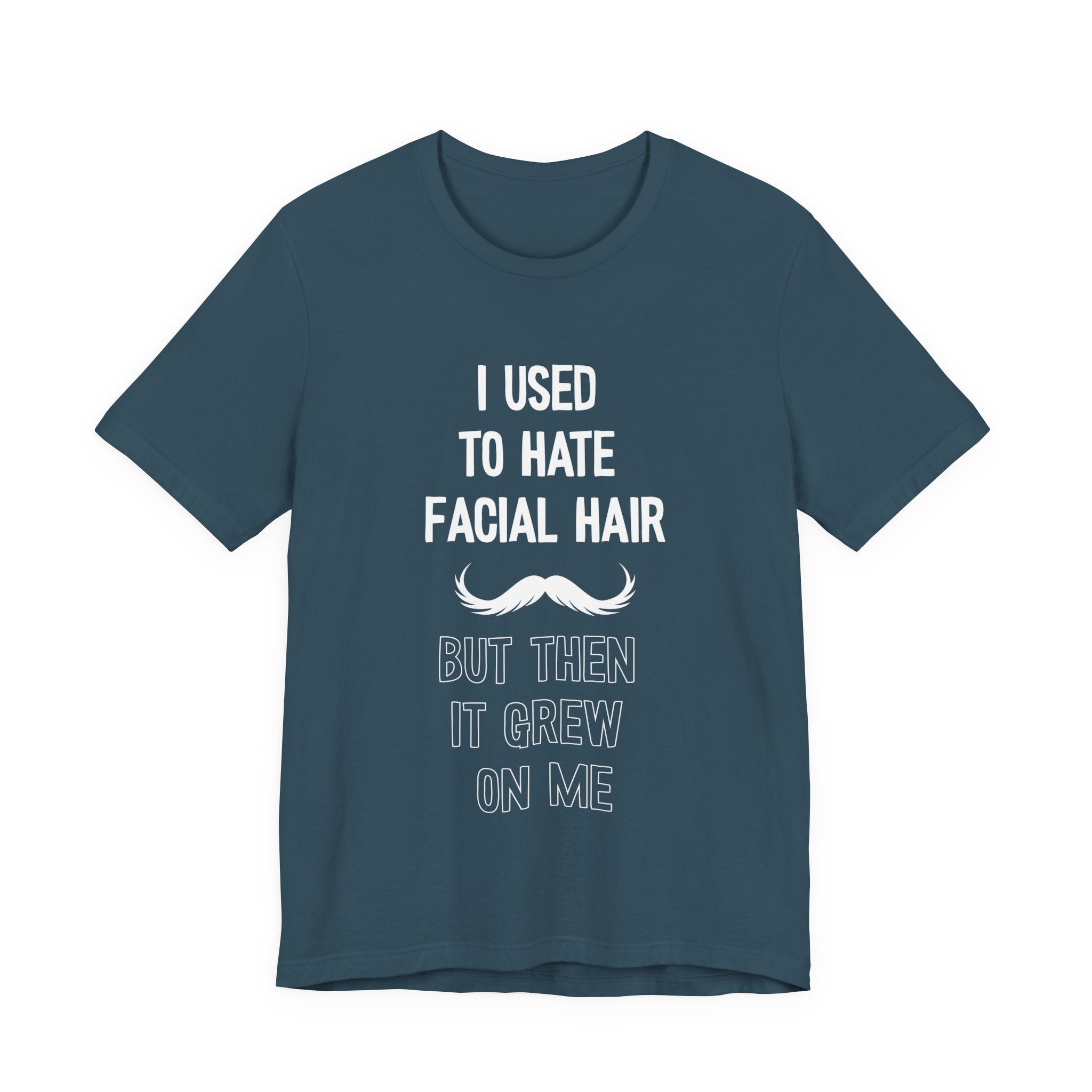 I Used To Hate Facial Hair T-Shirt: Witty Grooming Confessional