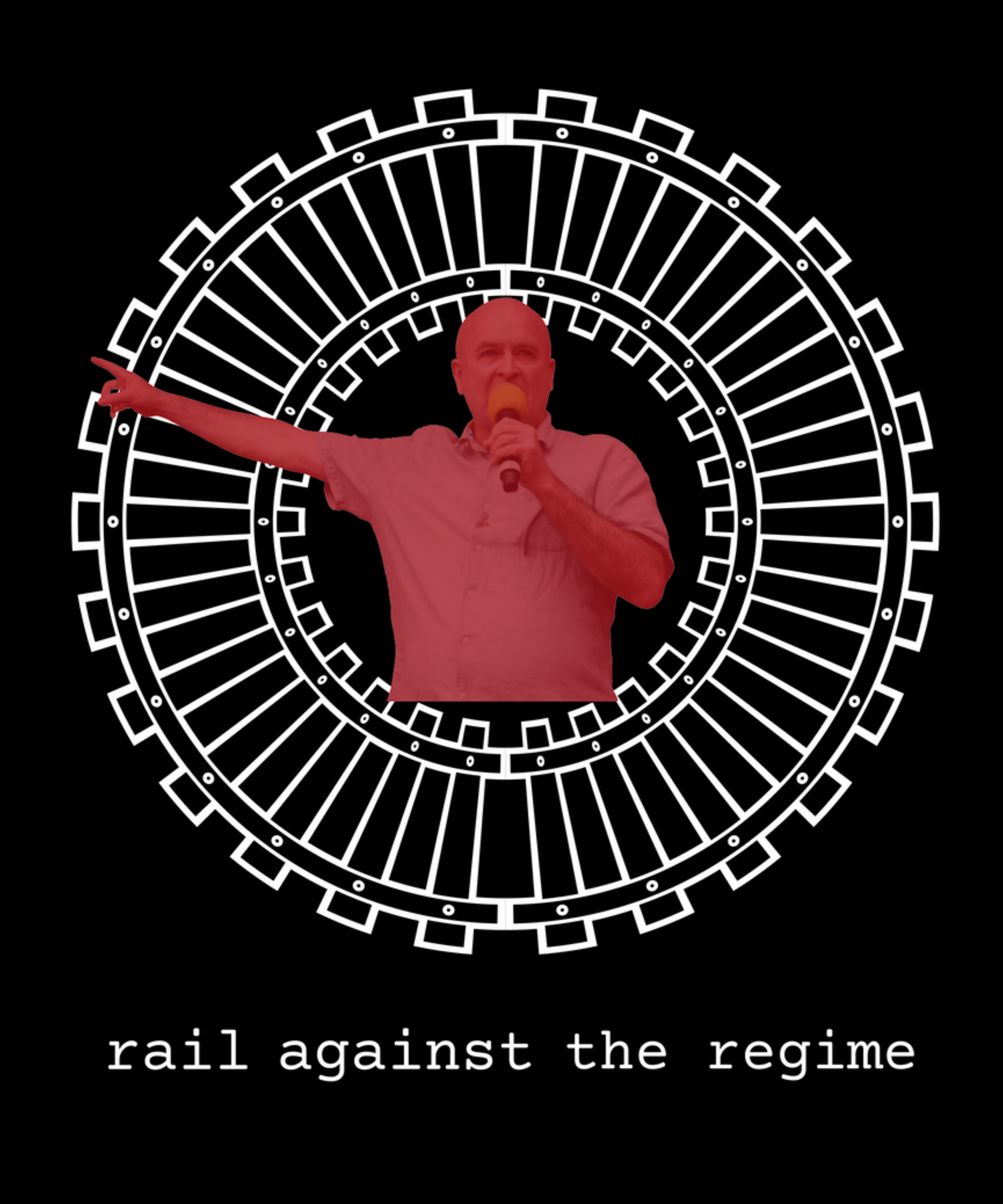 Rail Against the Regime T-Shirt: Political Protest