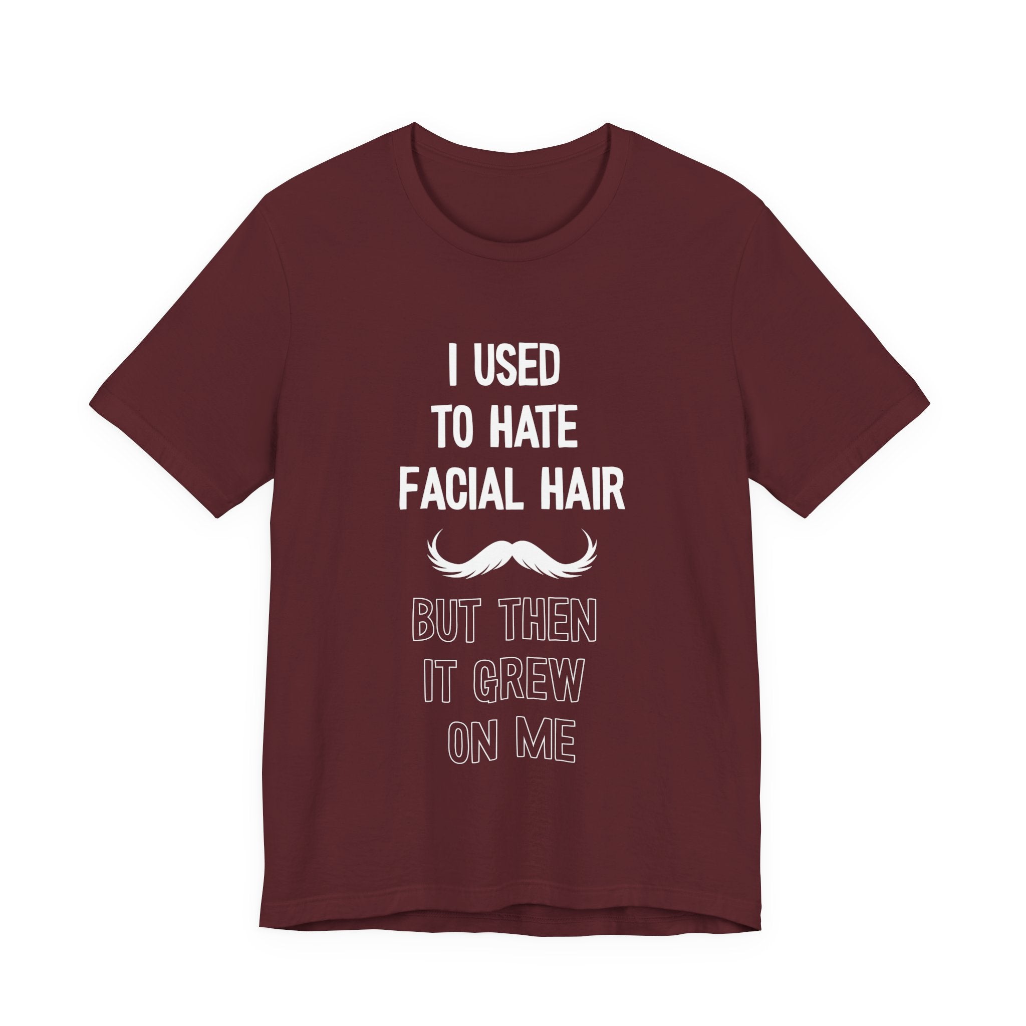 I Used To Hate Facial Hair T-Shirt: Witty Grooming Confessional