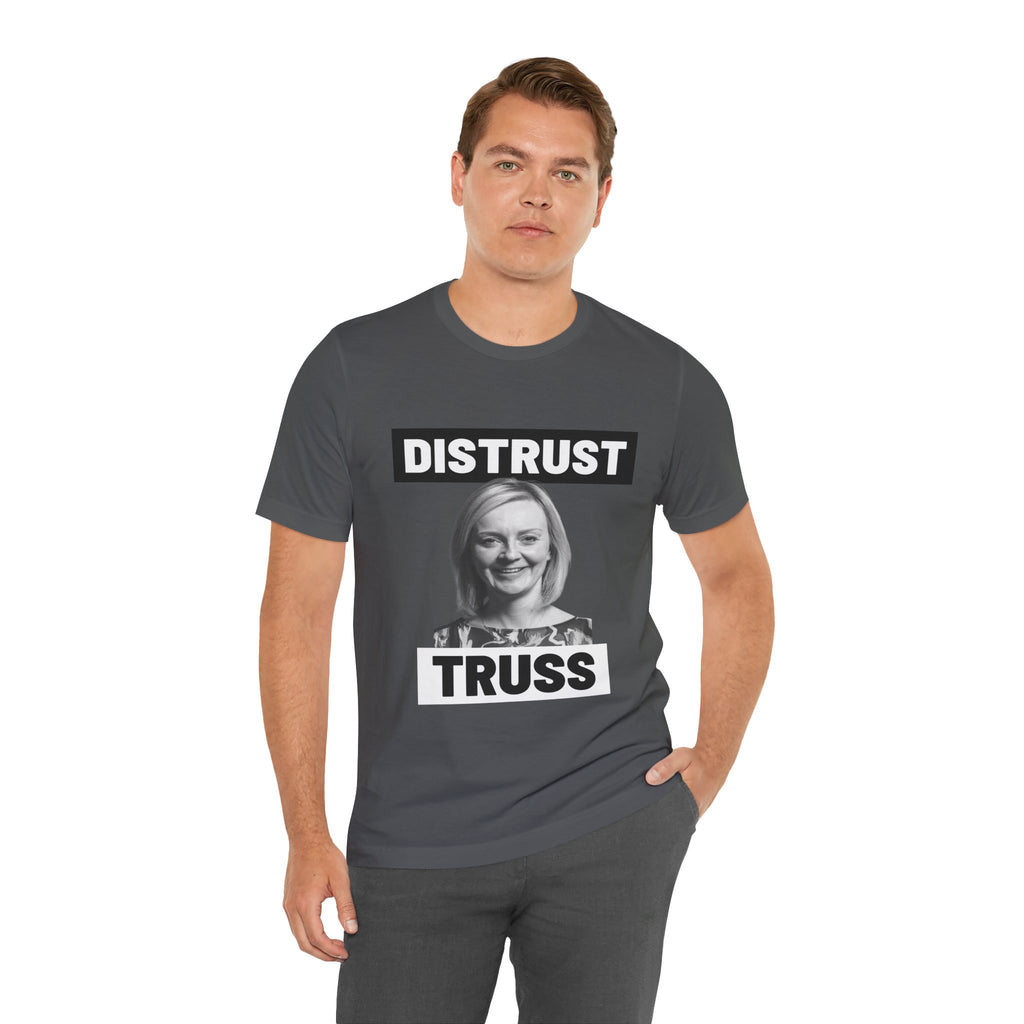 Distrust Truss T-Shirt: British Politics Corrupt Leadership