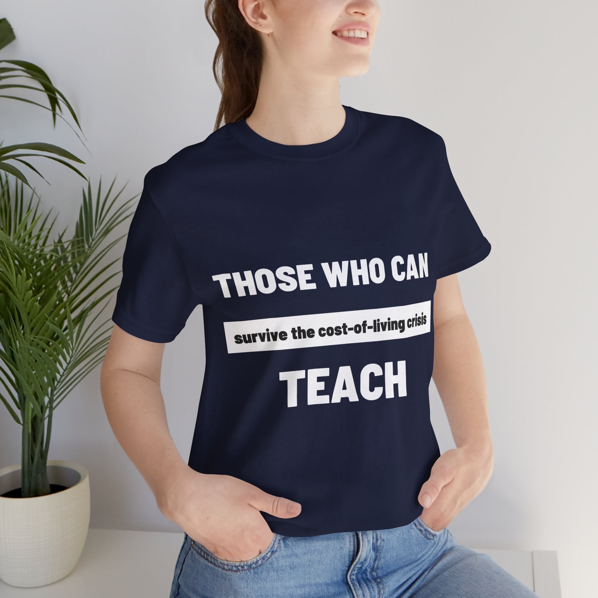 Those Who Can Survive... Teach T-Shirt: Navigating the Economic Squeeze For Teachers