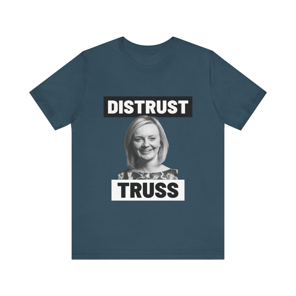 Distrust Truss T-Shirt: British Politics Corrupt Leadership