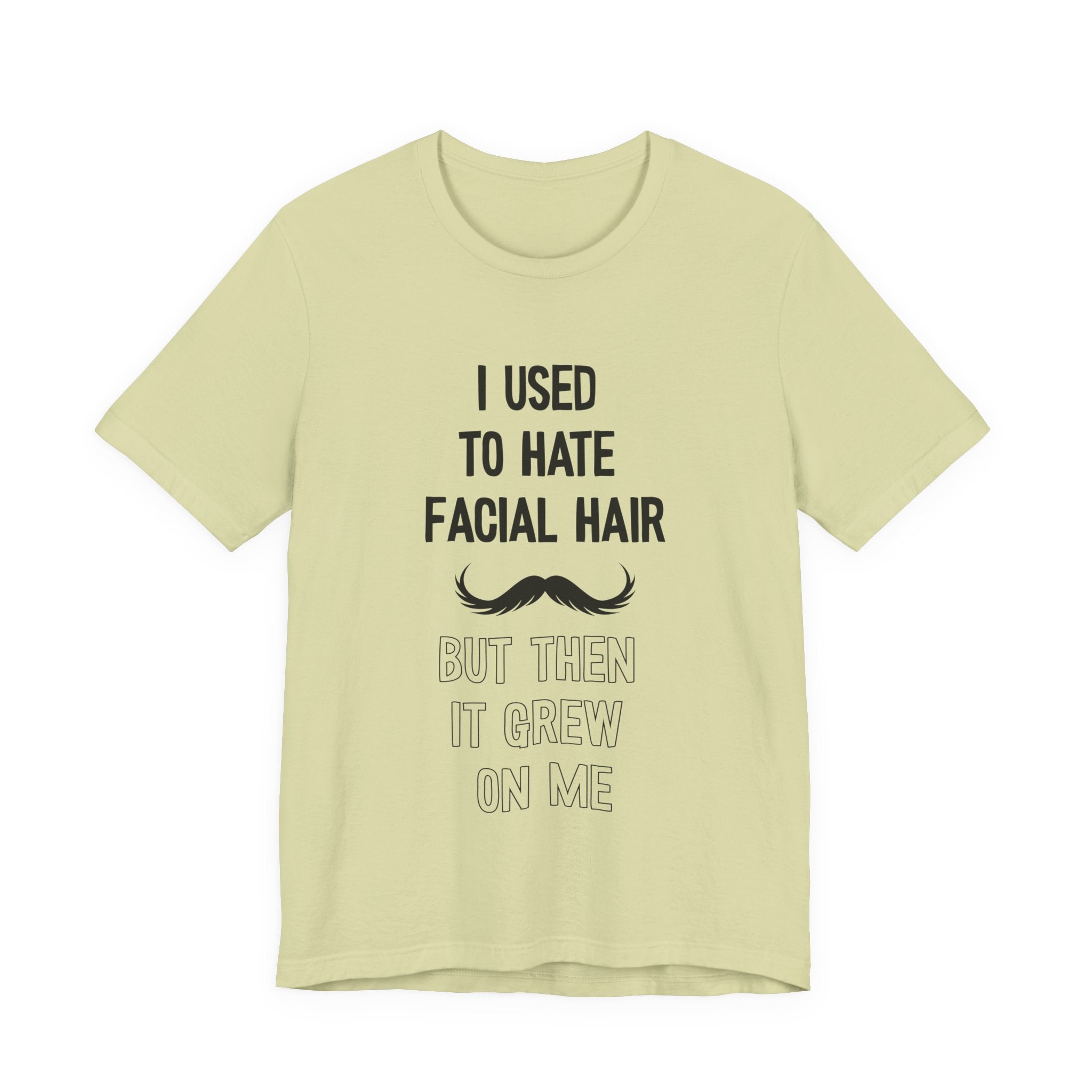 I Used To Hate Facial Hair T-Shirt: Witty Grooming Confessional