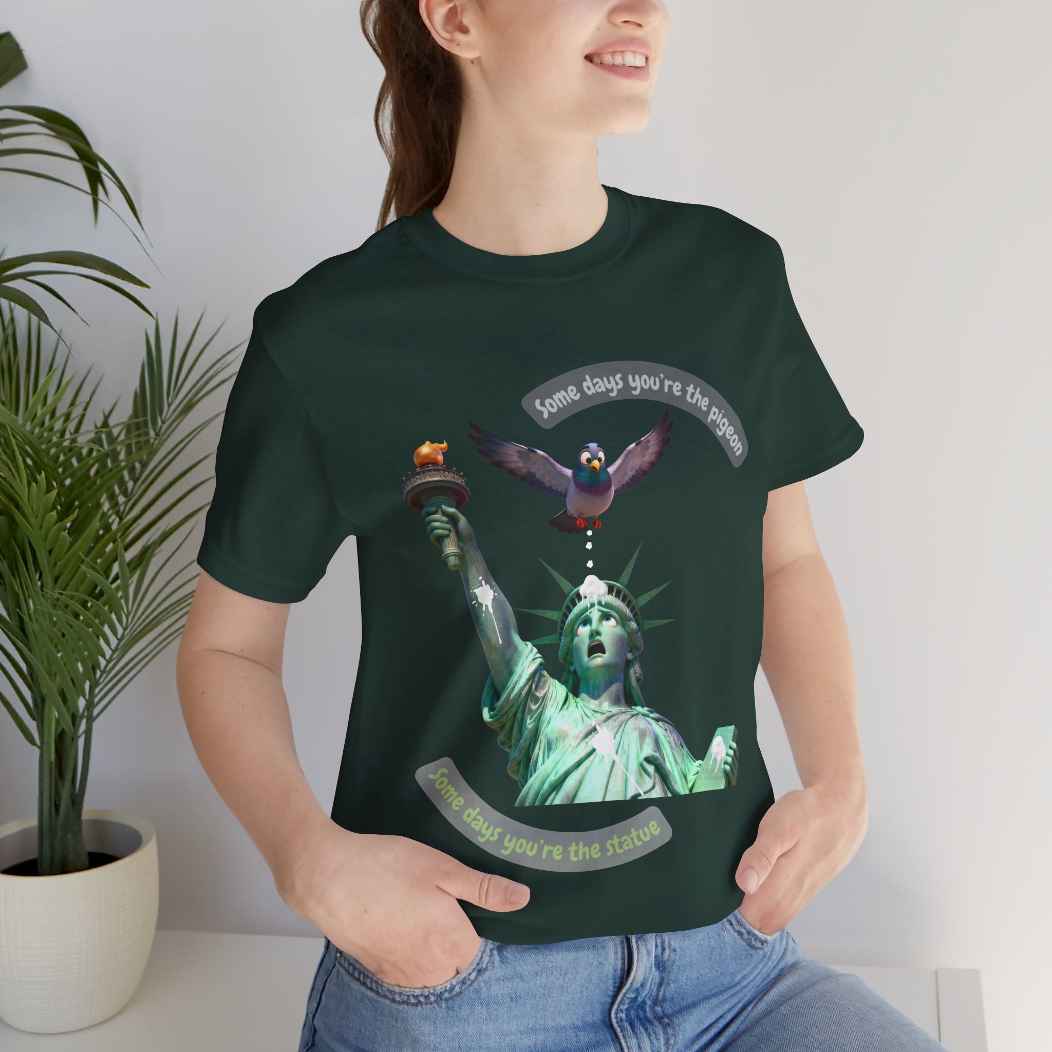 Sometimes You're The Pigeon, Sometimes You're The Statue T-Shirt: Existential Metaphor