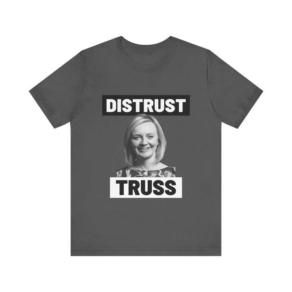 Distrust Truss T-Shirt: British Politics Corrupt Leadership