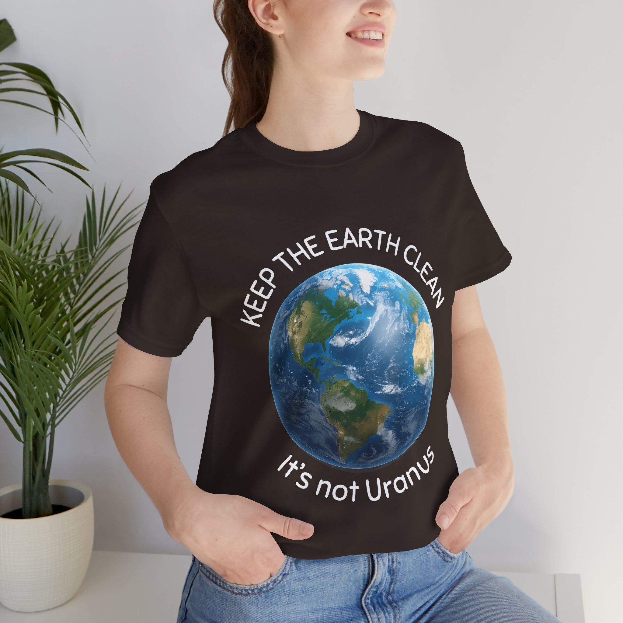Keep The Earth Clean; It's Not Uranus T-Shirt: Planetary Environmental Awareness