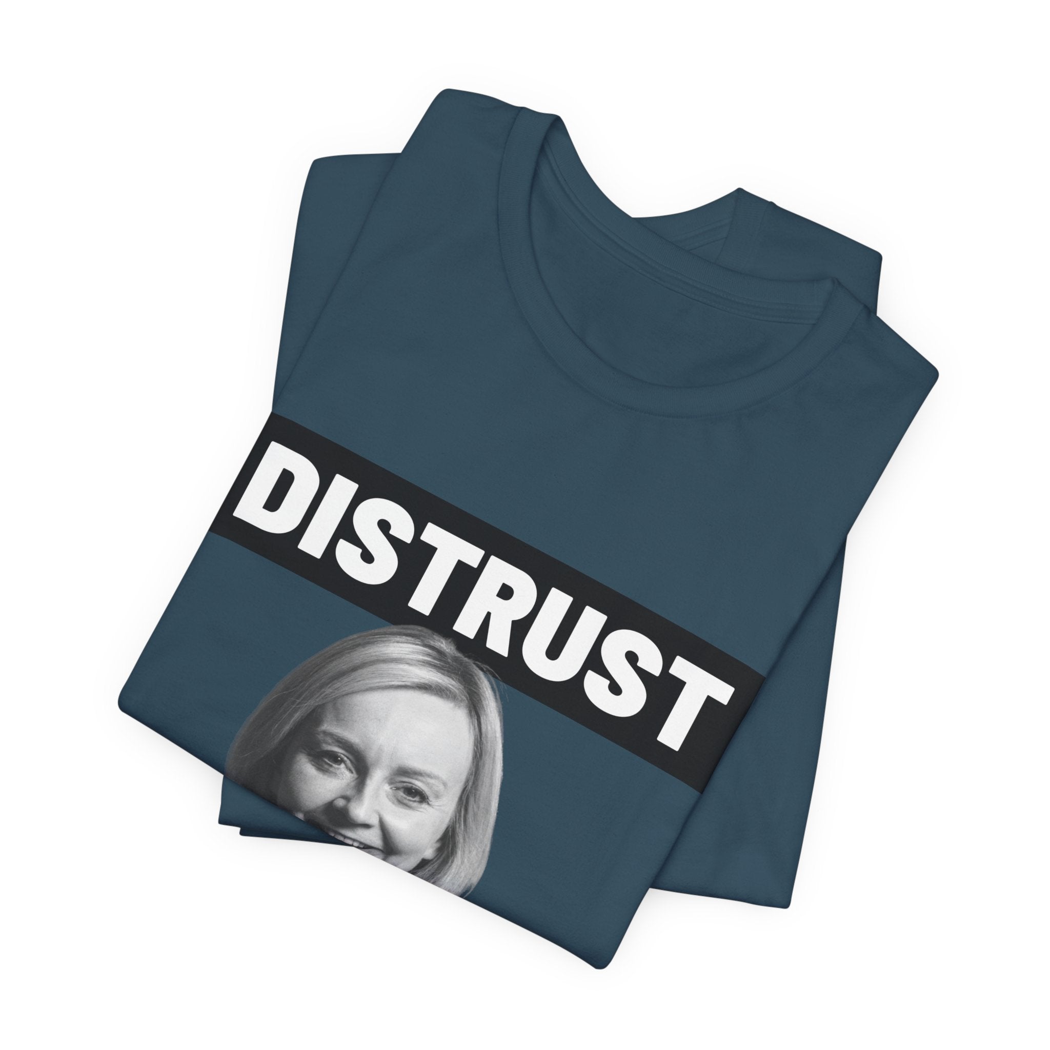 Distrust Truss T-Shirt: British Politics Corrupt Leadership